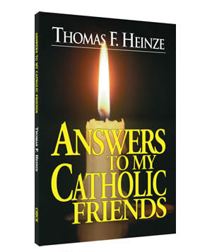 Answers To My Catholic Friends