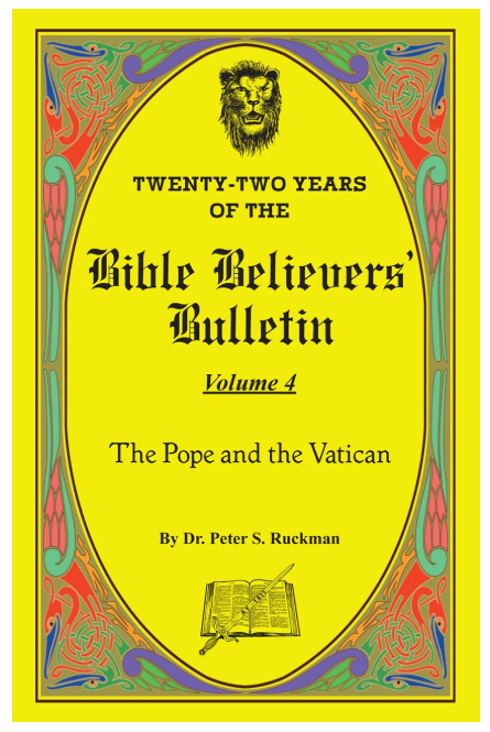 The Pope and the Vatican - Bible Believers' Bulletin Volume 4