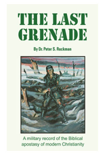 The Last Grenade- Dr. Peter S Ruckman
