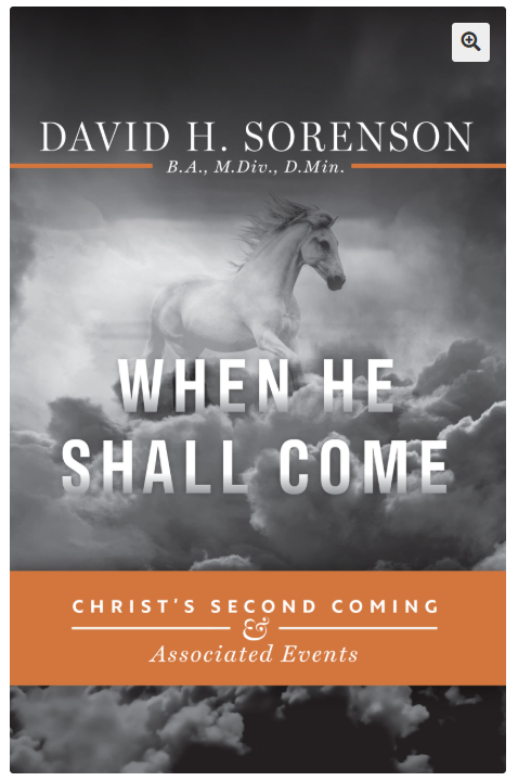 When He Shall Come: Christ’s Second Coming and Associated Events