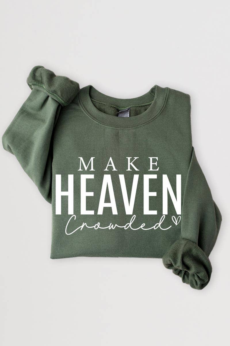 Make Heaven Crowded Graphic Sweatshirt