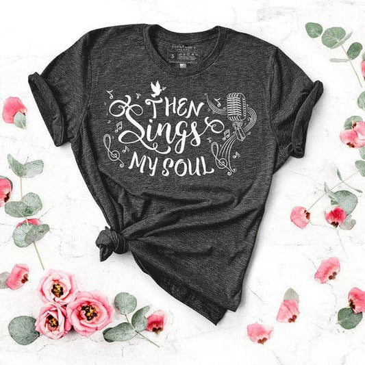 Then Sings My Soul Graphic Tee Shirt