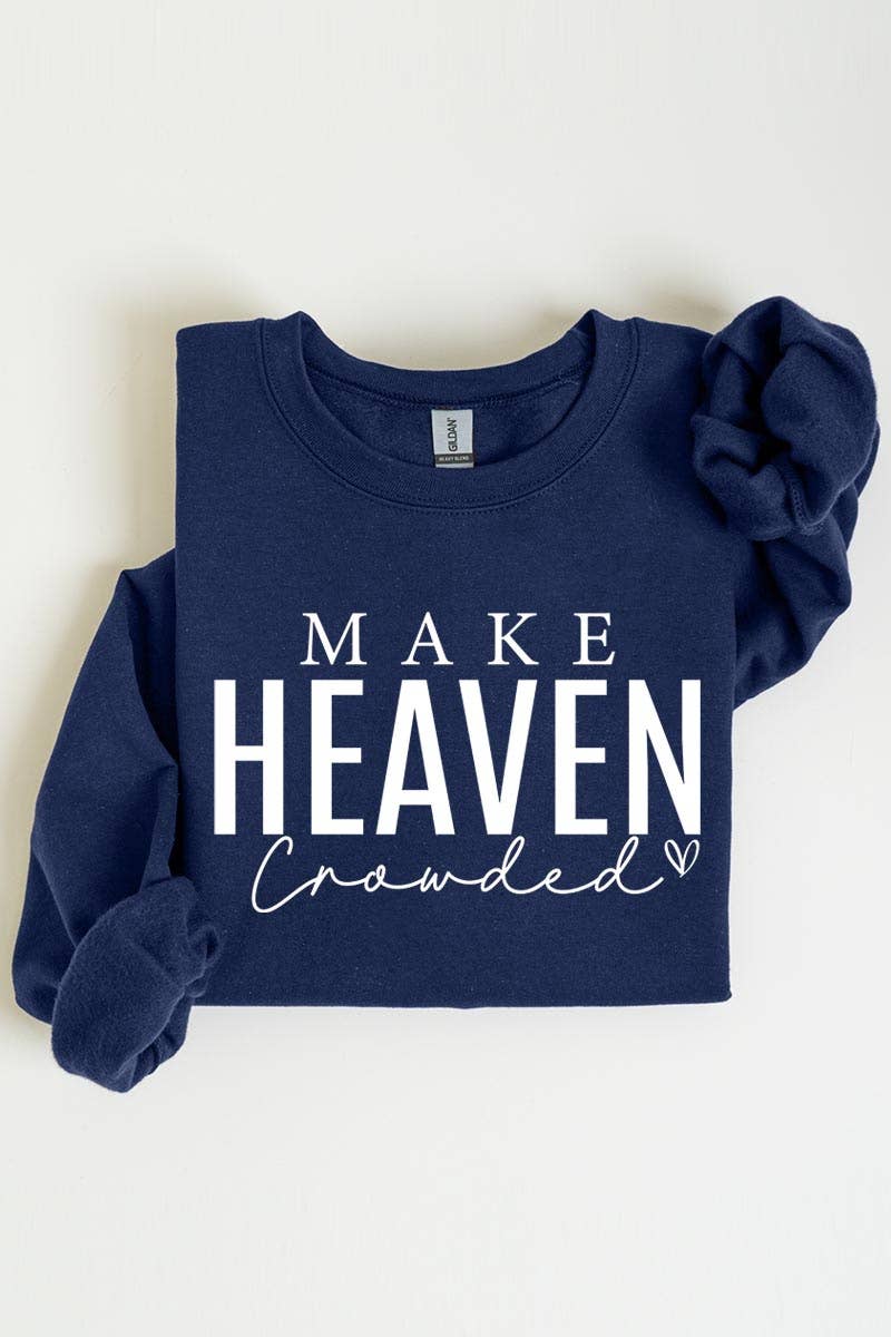 Make Heaven Crowded Graphic Sweatshirt