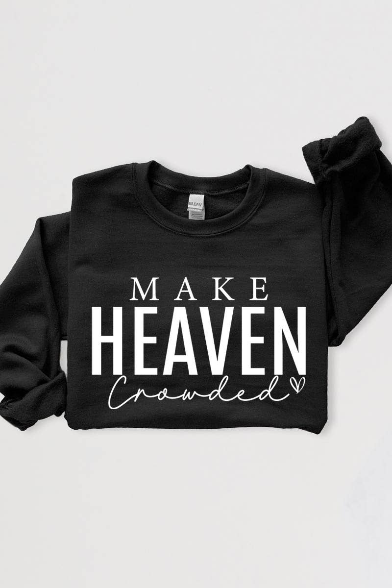 Make Heaven Crowded Graphic Sweatshirt
