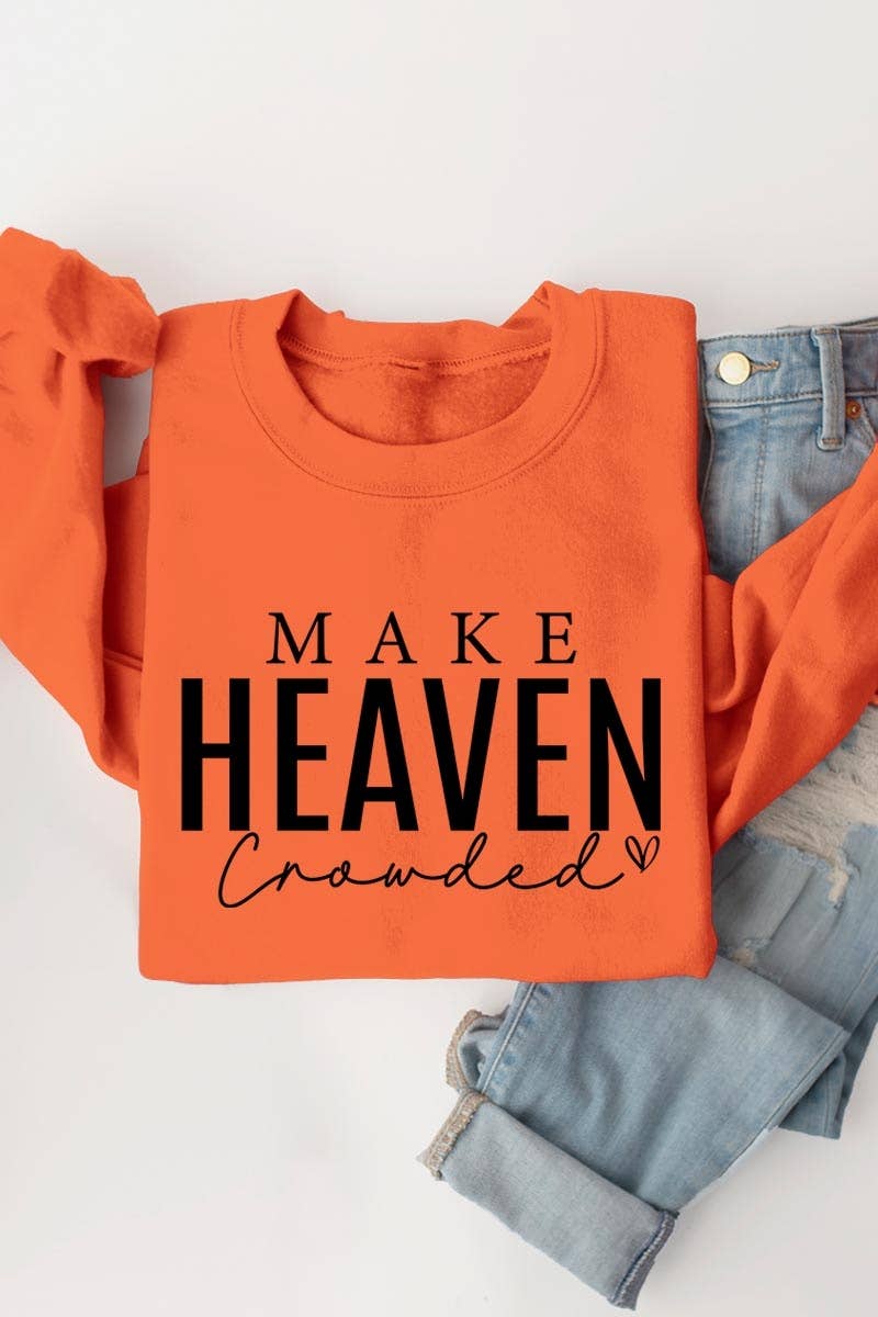 Make Heaven Crowded Graphic Sweatshirt