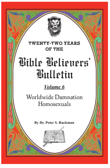 Worldwide Damnation/Homosexuals - Bible Believers' Bulletin Volume 6