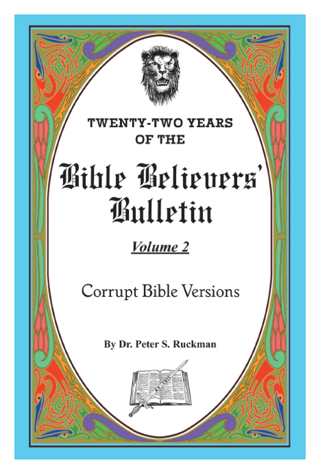 Corrupt Bible Versions - Bible Believers' Bulletin Volume 2