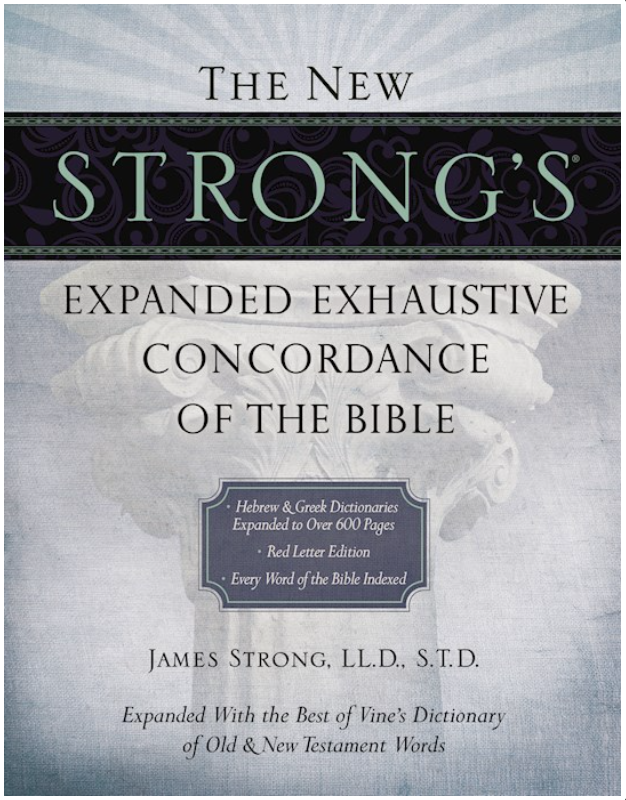 New Strong's Expanded Exhaustive Concordance Of The Bible