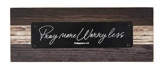 Tabletop Plaque-Pray More Worry Less