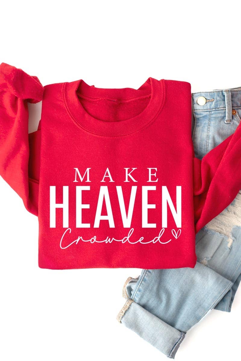 Make Heaven Crowded Graphic Sweatshirt