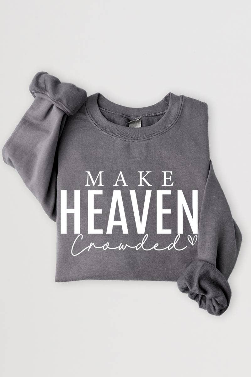 Make Heaven Crowded Graphic Sweatshirt