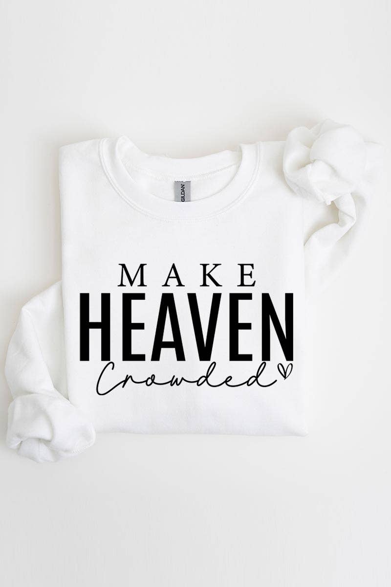 Make Heaven Crowded Graphic Sweatshirt
