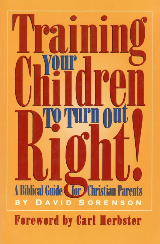 Training Your Children to Turn Out Right